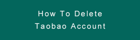 How To Delete Taobao Account – Solved
