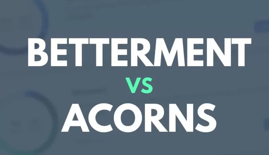 Betterment vs Acorns: which is right for you?